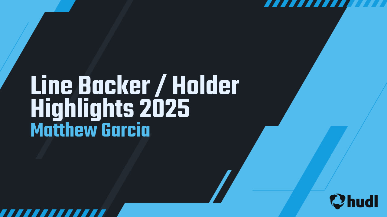 Line Backer / Holder Highlights 2025 - Matthew Garcia highlights - Hudl