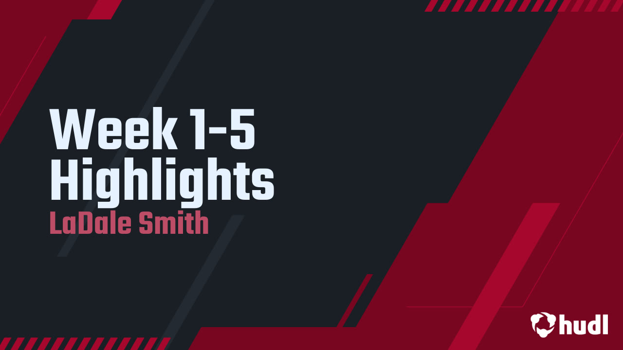Week 1-5 Highlights - LaDale Smith highlights - Hudl