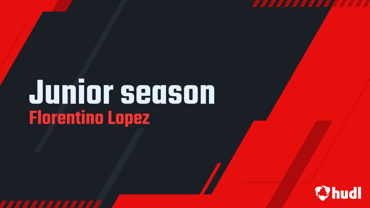 Florentino Lopez - Junior Season Highlights