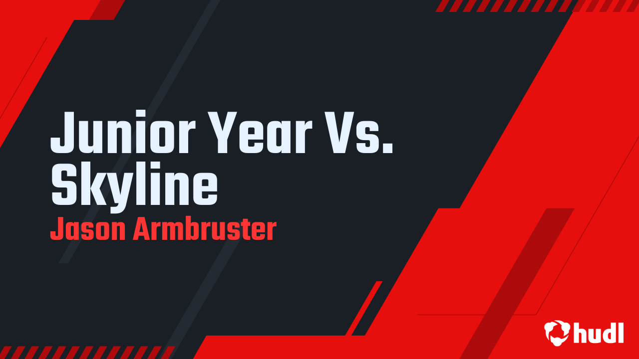 Junior Year Vs. Skyline