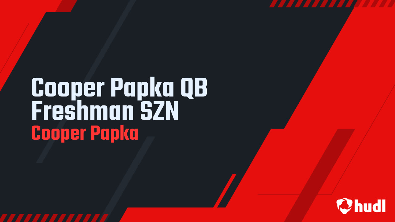 Cooper Papka QB Freshman SZN - Cooper Papka highlights - Hudl