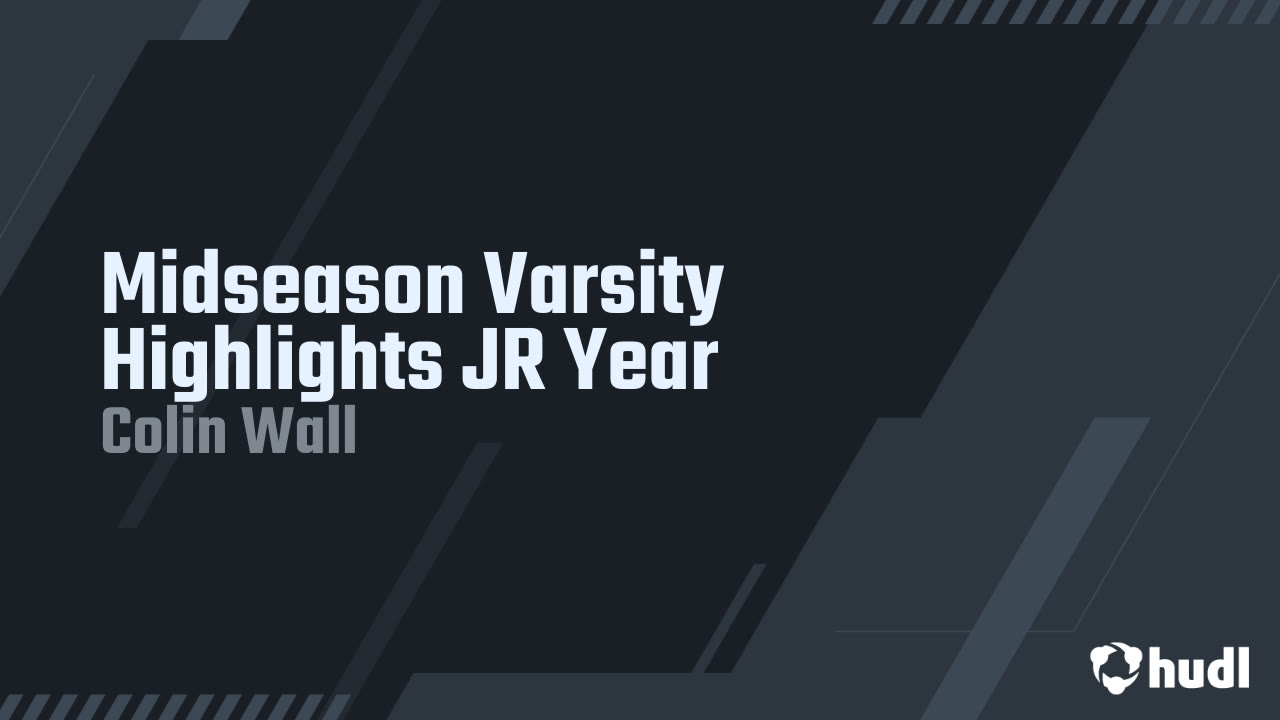 Colin Wall Rmp Midseason Varsity Highlights JR Year - Colin Wall highlights - Hudl