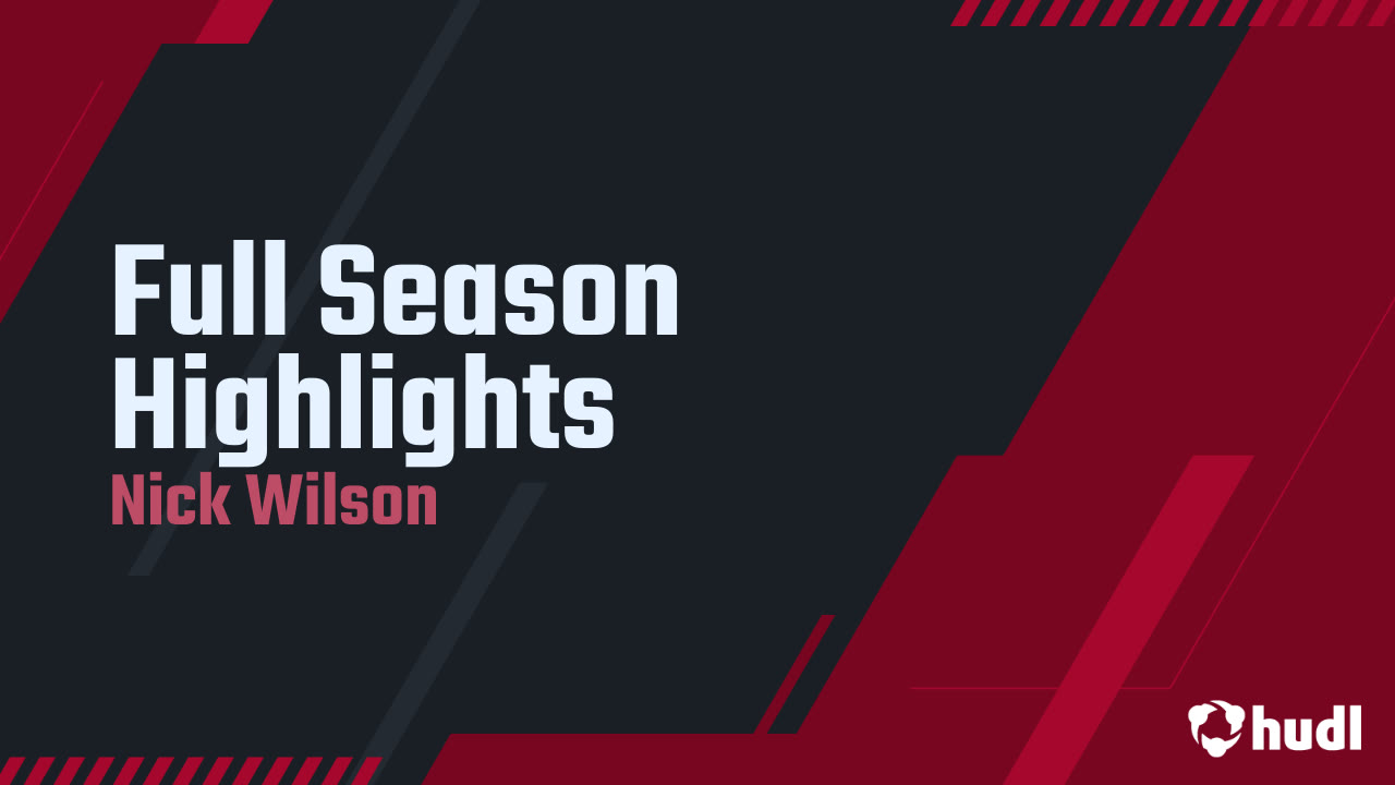 Full Season Highlights - Nick Wilson highlights - Hudl