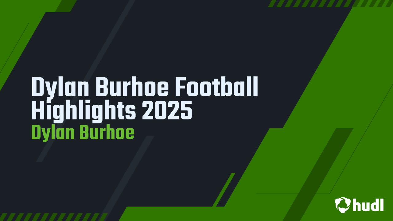 Dylan Burhoe Football Highlights 2025 - Dylan Burhoe highlights - Hudl