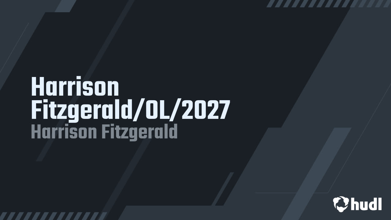 Harrison Fitzgerald/OL/2027 - Harrison Fitzgerald highlights - Hudl