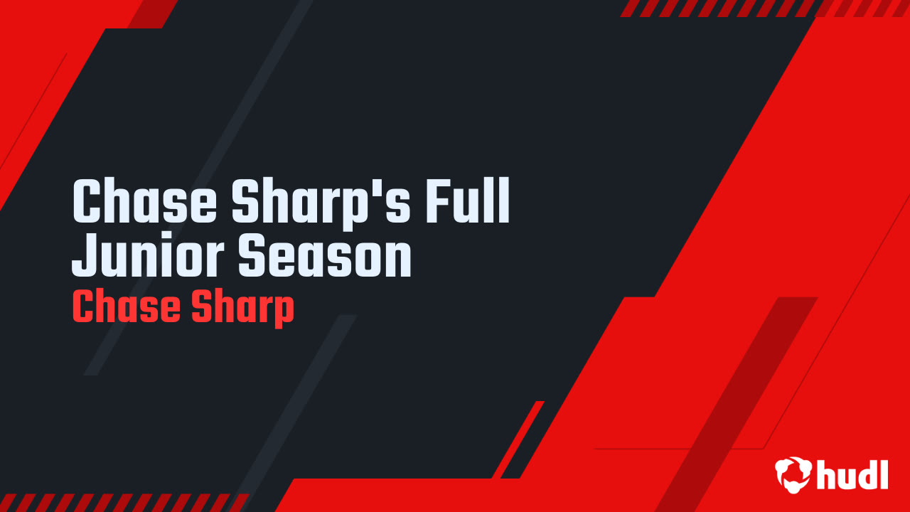 Chase Sharp's Full Junior Season - Chase Sharp highlights - Hudl