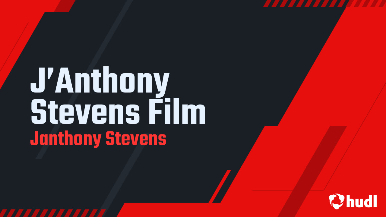 J’Anthony Stevens Film - Janthony Stevens highlights - Hudl