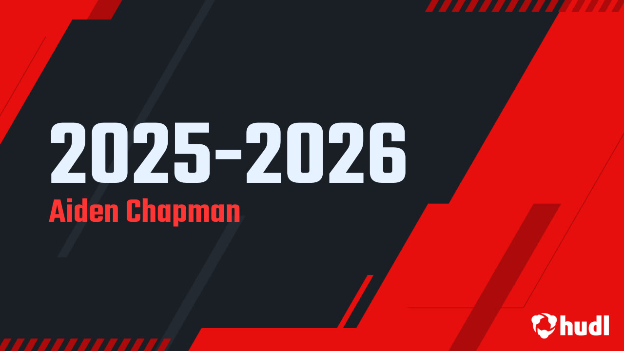 2025-2026 - Aiden Chapman highlights - Hudl