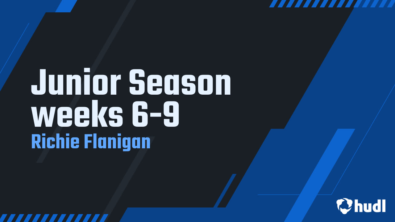 Junior Season weeks 6-9