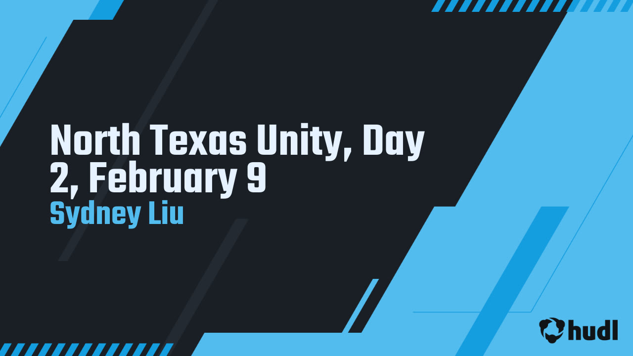 North Texas Unity, Day 2, February 9 - Sydney Liu highlights - Hudl