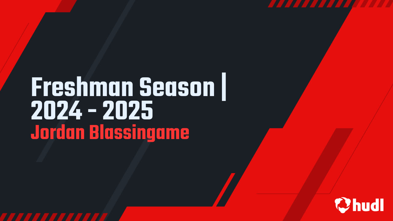 Freshman Season | 2024 - 2025