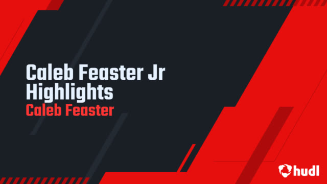 Caleb Feaster - Hudl