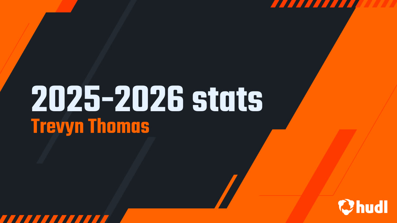 2025-2026 stats - Trevyn Thomas highlights - Hudl