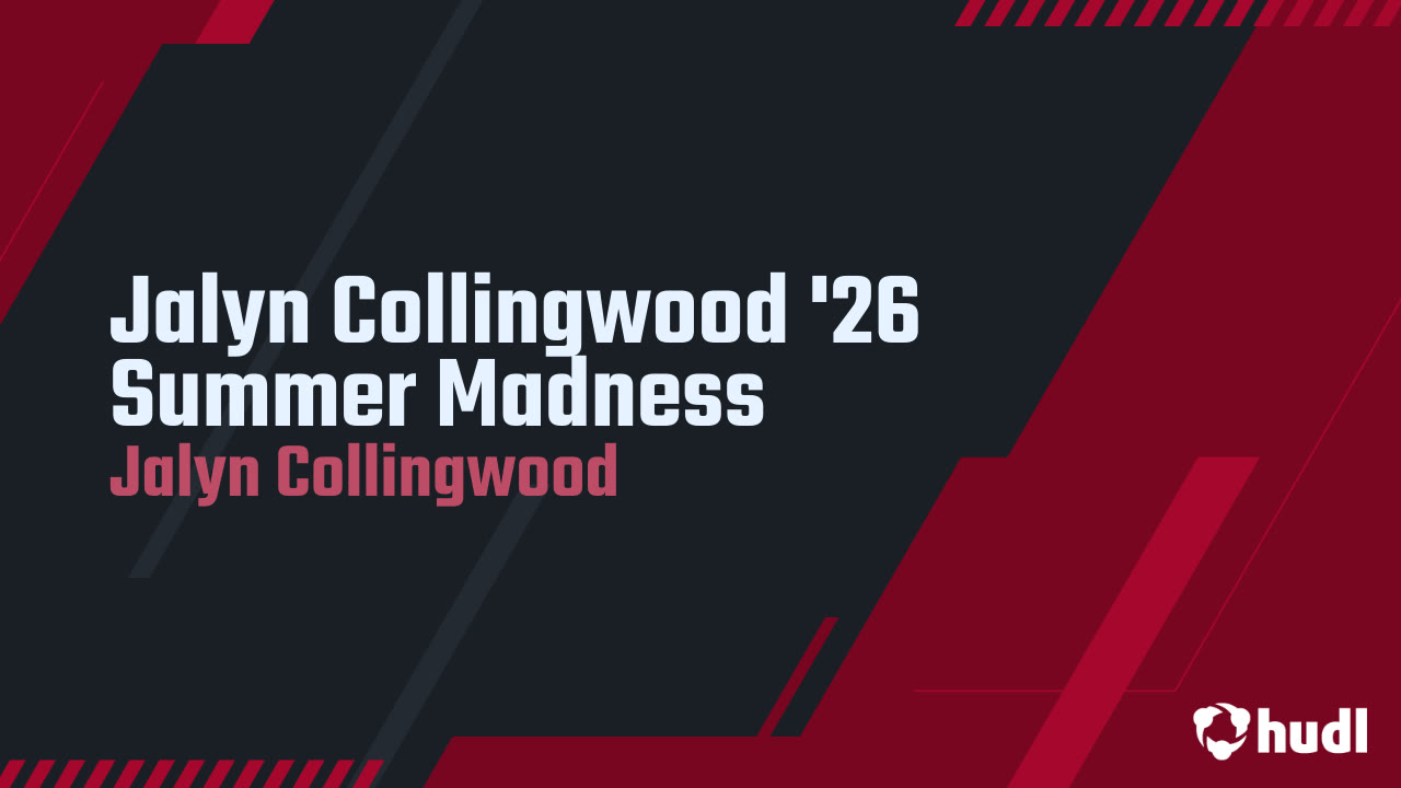 Jalyn Collingwood '26 Summer Madness