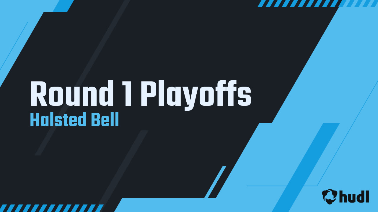 Round 1 Playoffs - Halsted Bell highlights - Hudl