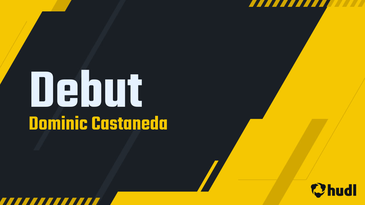 Debut - Dominic Castaneda highlights - Hudl