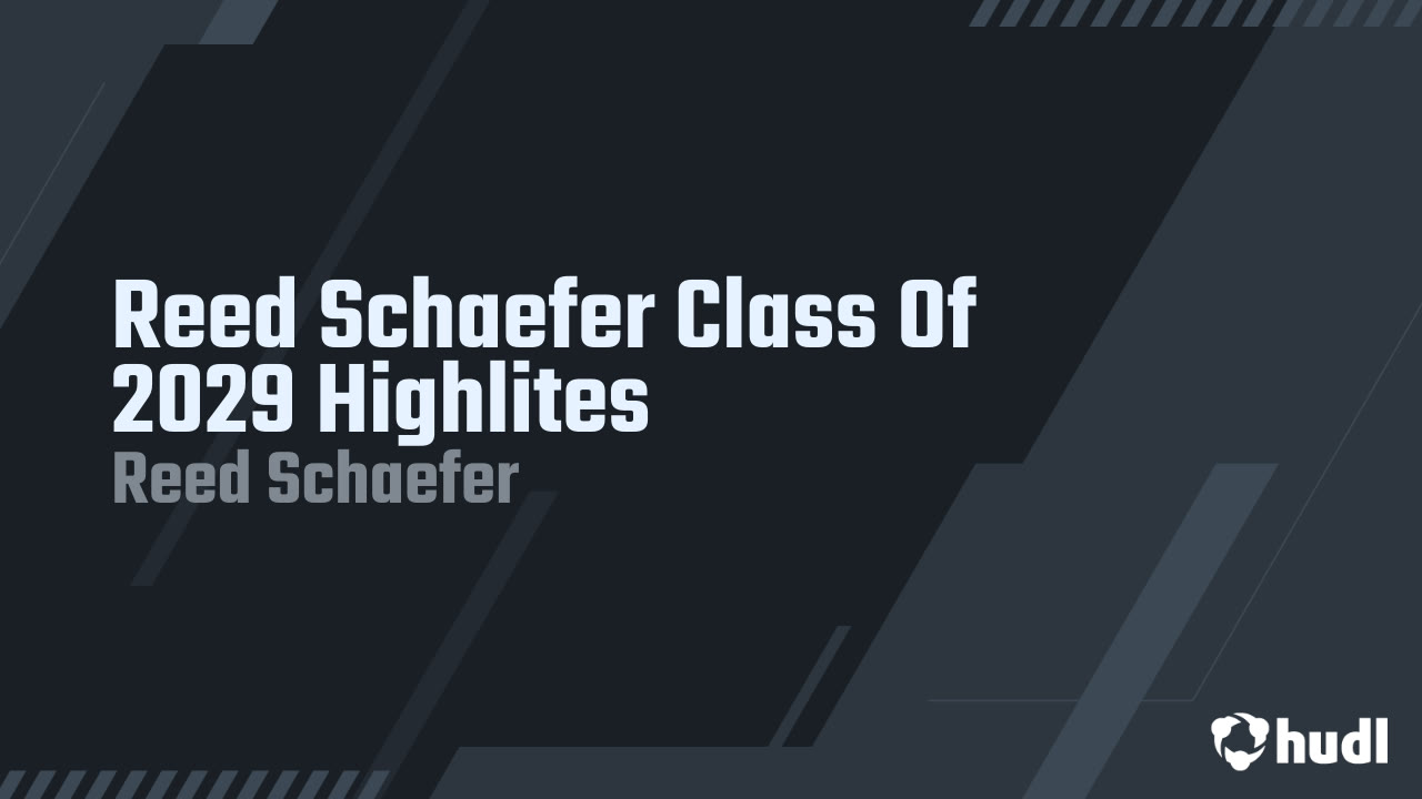 Reed Schaefer Class Of 2029 Highlites - Reed Schaefer highlights - Hudl