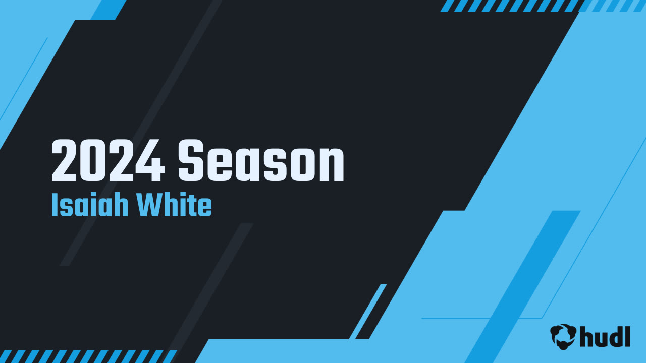 Isaiah White - 2024 Season Highlights