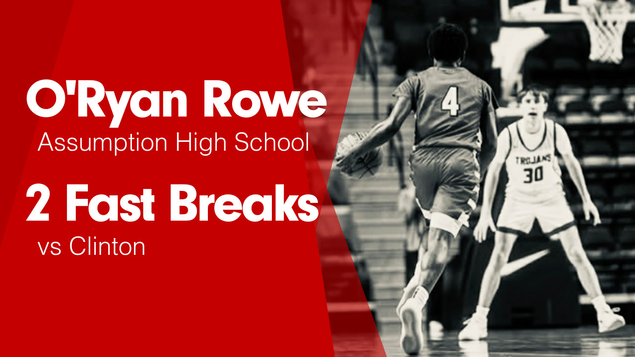 2 Fast Breaks vs Clinton - O'Ryan Rowe highlights - Hudl