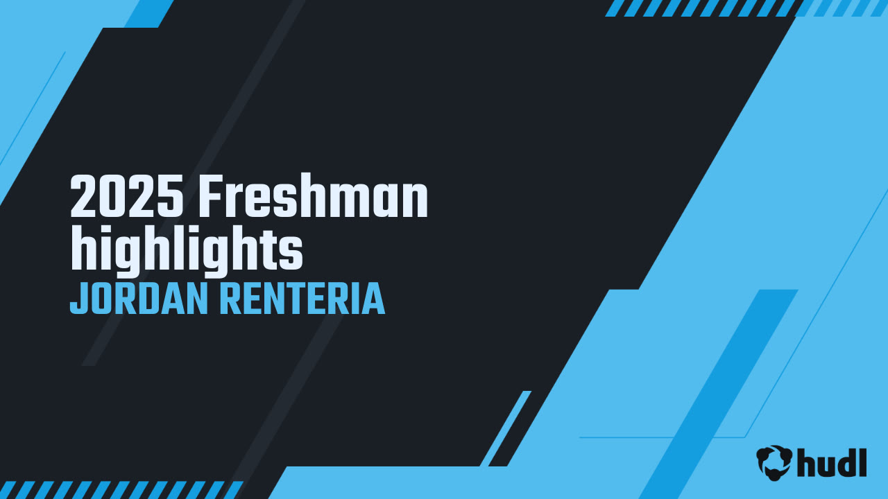 2025 Freshman highlights - JORDAN RENTERIA highlights - Hudl
