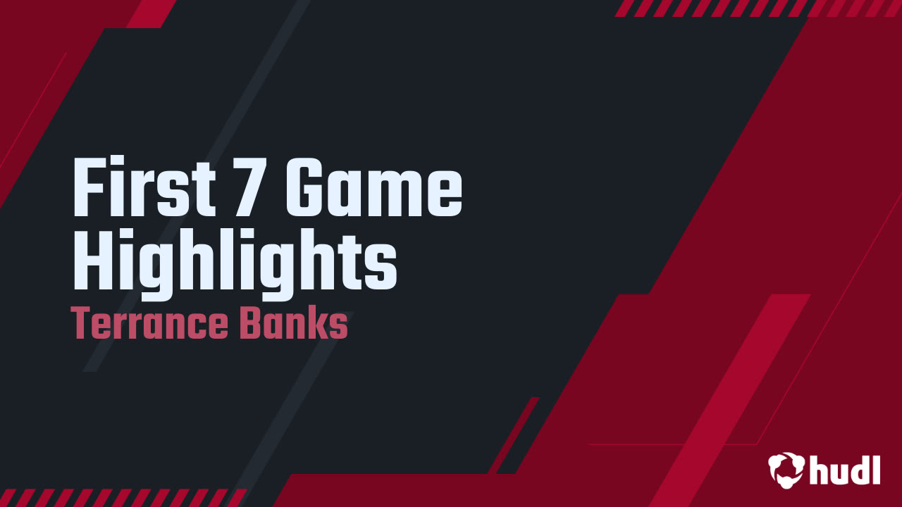 Terrance Game First 7 Game Highlights - Terrance Banks highlights - Hudl