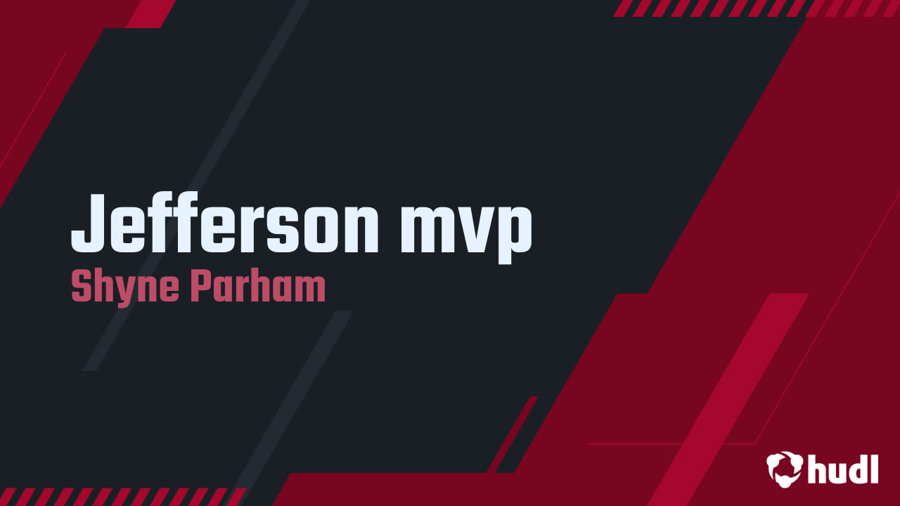 Jefferson mvp - Shyne Parham highlights - Hudl